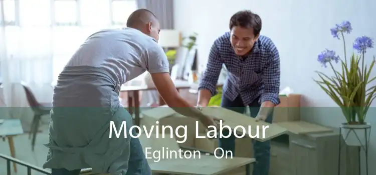 Moving Labour Eglinton - On