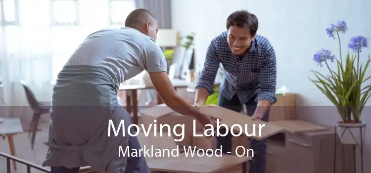 Moving Labour Markland Wood - On