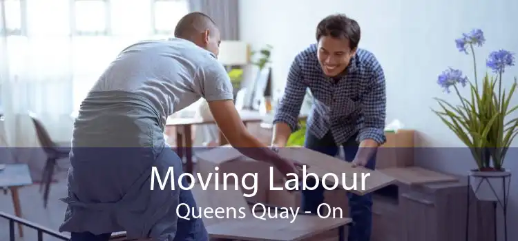 Moving Labour Queens Quay - On