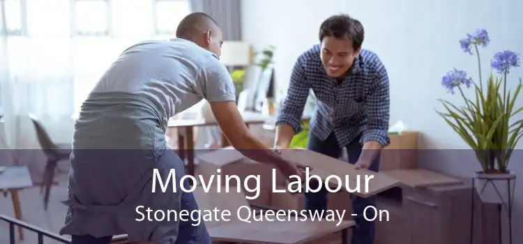 Moving Labour Stonegate Queensway - On