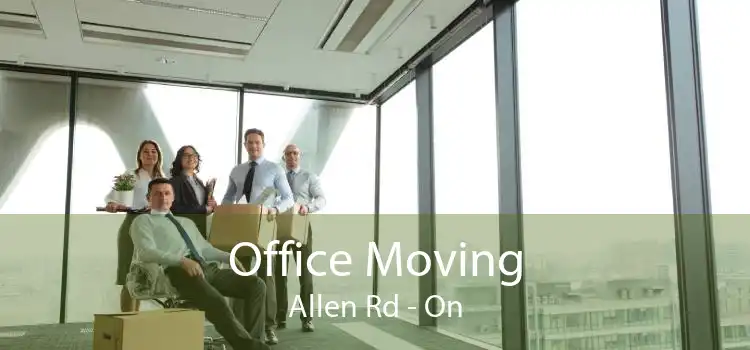 Office Moving Allen Rd - On