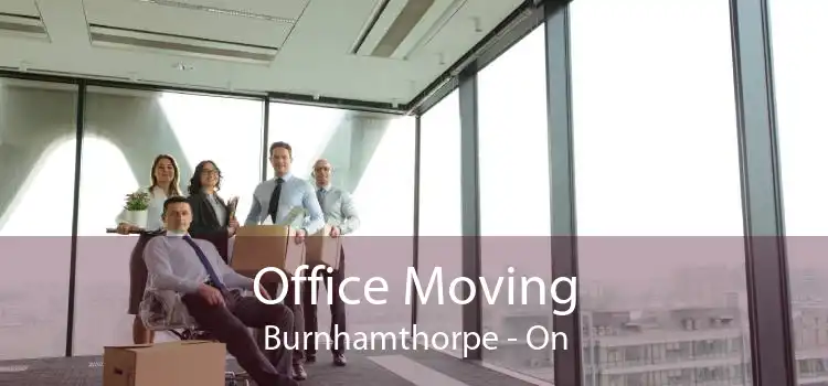 Office Moving Burnhamthorpe - On