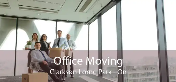 Office Moving Clarkson Lorne Park - On