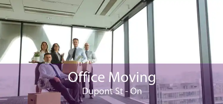 Office Moving Dupont St - On