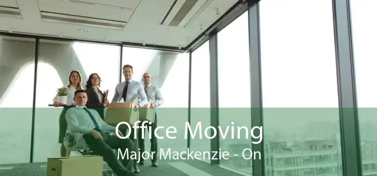 Office Moving Major Mackenzie - On