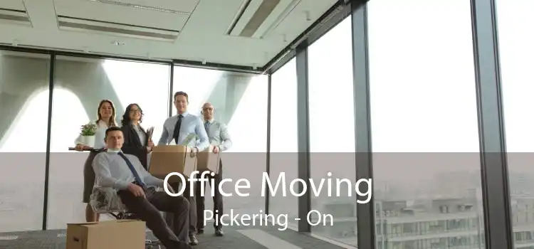 Office Moving Pickering - On