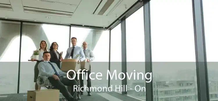 Office Moving Richmond Hill - On