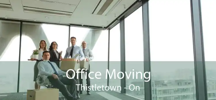 Office Moving Thistletown - On