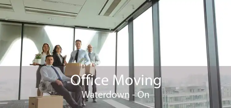 Office Moving Waterdown - On
