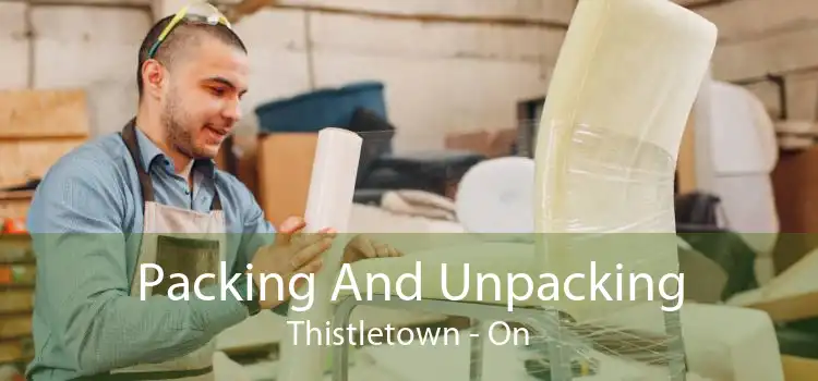 Packing And Unpacking Thistletown - On