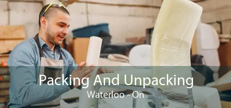 Packing And Unpacking Waterloo - On