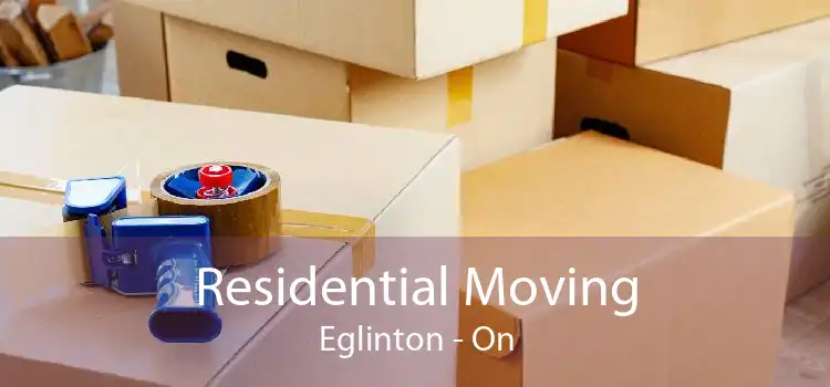 Residential Moving Eglinton - On