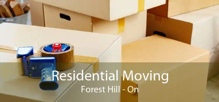 Residential Moving Forest Hill - On