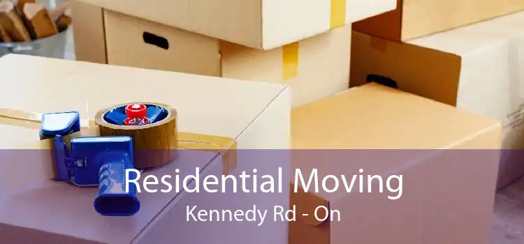 Residential Moving Kennedy Rd - On