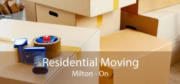 Residential Moving Milton - On