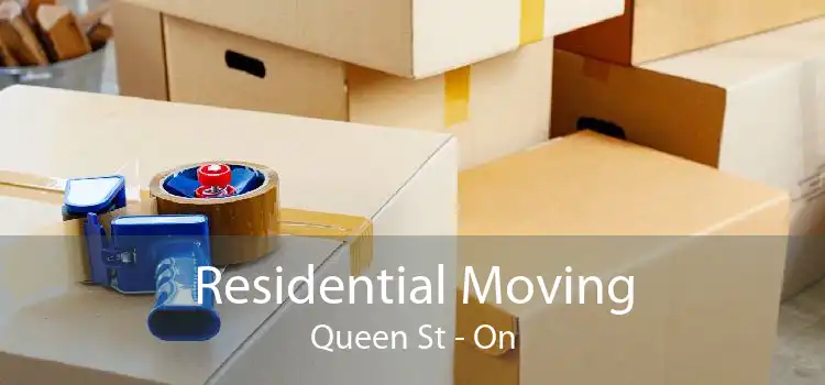 Residential Moving Queen St - On