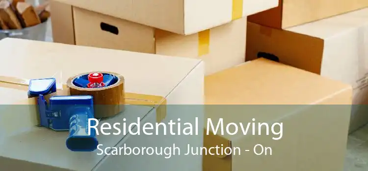 Residential Moving Scarborough Junction - On