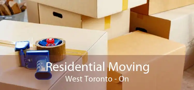 Residential Moving West Toronto - On