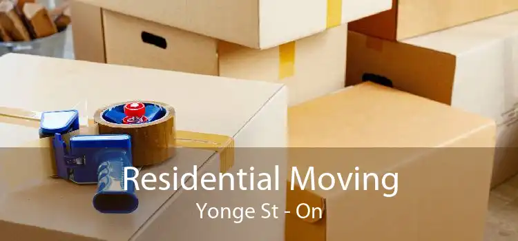 Residential Moving Yonge St - On