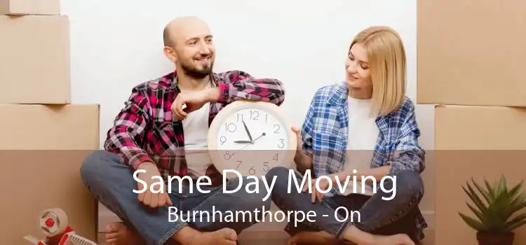 Same Day Moving Burnhamthorpe - On