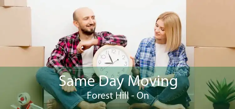 Same Day Moving Forest Hill - On