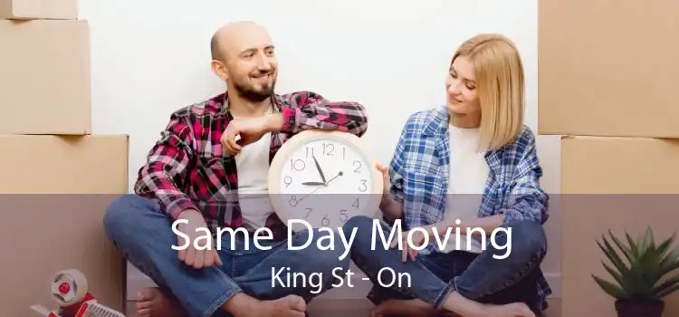 Same Day Moving King St - On