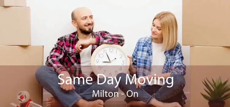 Same Day Moving Milton - On