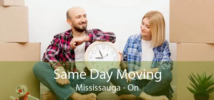 Same Day Moving Mississauga - On
