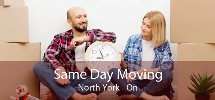 Same Day Moving North York - On