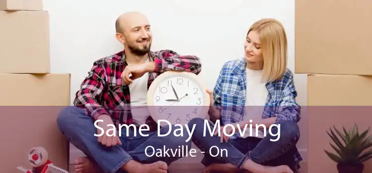 Same Day Moving Oakville - On