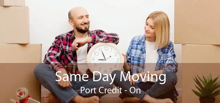 Same Day Moving Port Credit - On