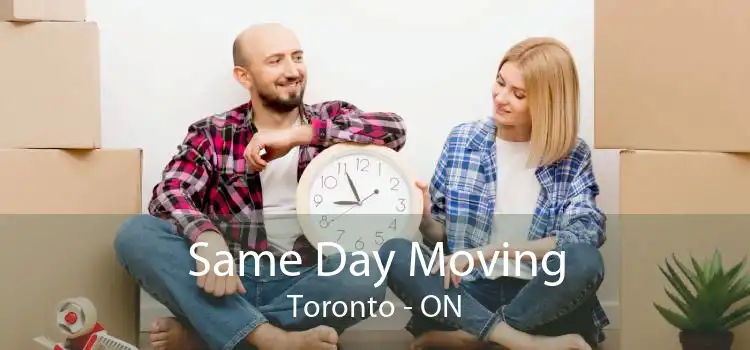 Same Day Moving Toronto - ON