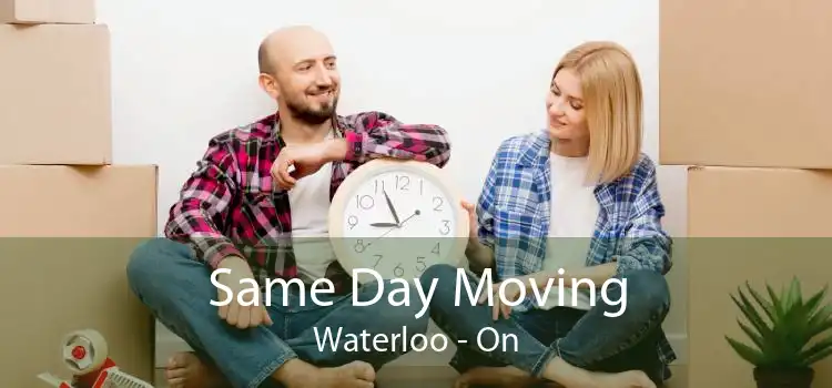Same Day Moving Waterloo - On