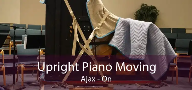 Upright Piano Moving Ajax - On