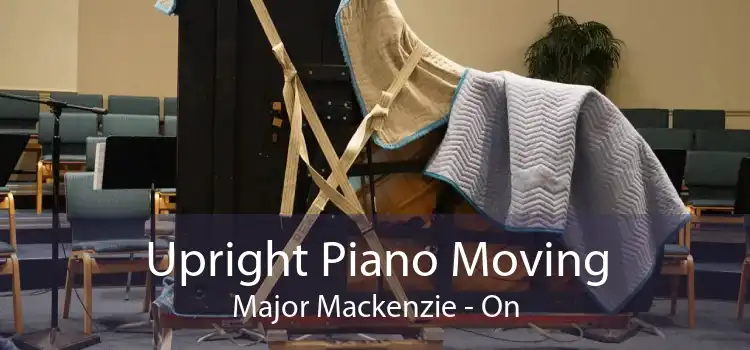 Upright Piano Moving Major Mackenzie - On