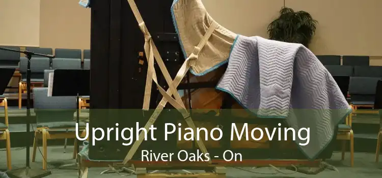Upright Piano Moving River Oaks - On
