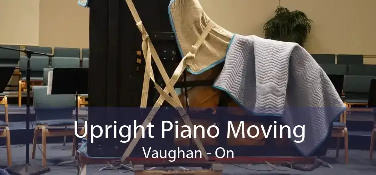 Upright Piano Moving Vaughan - On